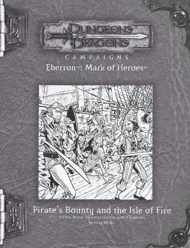 D&D Miniatures Maps, Tiles, Overlays, Campaigns Campaign Eberron Mark of Heroes Pirate's Bounty Isle of Fire Promo Game Day Adventure